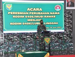 Danrem 044/Gapo Meresmikan Penggunaan Nama Kodim 0406/Musi Rawas Menjadi Kodim 0406 / Lubuk Linggau