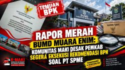 Rapor Merah BUMD Muara Enim, K-MAKI Desak Pemkab Segera Eksekusi Rekomendasi BPK Soal PT SPME